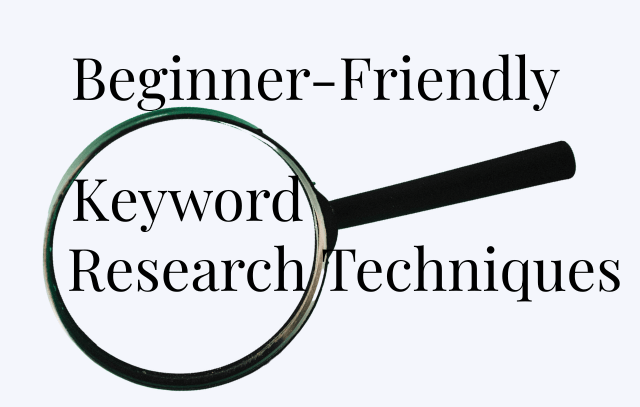 Beginner-Friendly Keyword Research Techniques